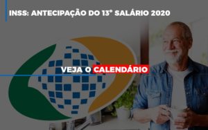 Inss Antecipacao Do 13 Salario 2020 Veja O Calendario Abrir Empresa Simples Contabilidade Notícias E Artigos Contábeis - Escritório de advocacia no Centro de São Paulo
