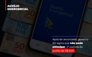 Apos Ter Anunciado Governo Diz Agora Que Nao Pode Antecipar 2 Parcela Do Auxilio De 600 Notícias E Artigos Contábeis - Escritório de advocacia no Centro de São Paulo
