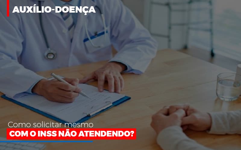 Auxilio Doenca Como Solicitar Mesmo Com Inss Nao Atendendo Escritório De Advocacia Em São Paulo Sp | Macedo Advocacia Contabilidade Notícias E Artigos Contábeis - Escritório de advocacia no Centro de São Paulo