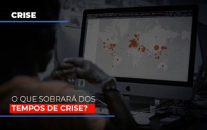O Que Sobrara Dos Tempos De Crise Contabilidade Notícias E Artigos Contábeis - Escritório de advocacia no Centro de São Paulo