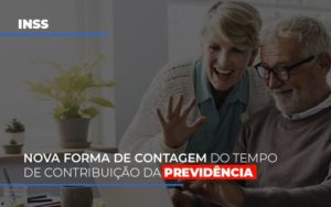 Inss Nova Forma De Contagem Do Tempo De Contribuicao Da Previdencia Notícias E Artigos Contábeis - Escritório de advocacia no Centro de São Paulo