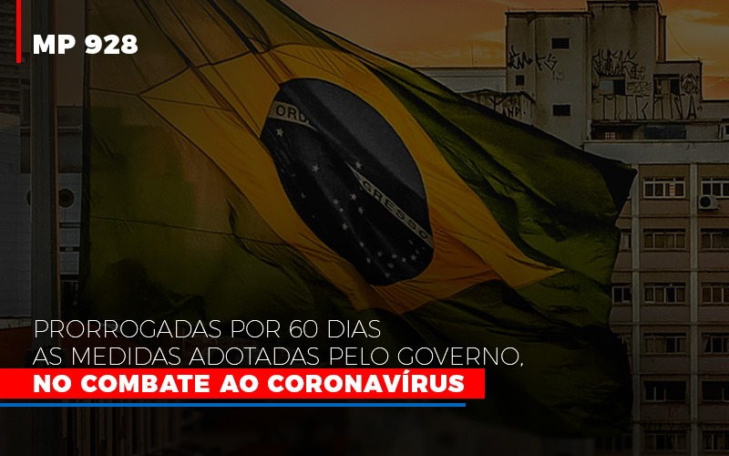 Mp 928 Prorrogadas Por 60 Dias As Medidas Provisorias Adotadas Pelo Governo No Combate Ao Coronavirus Notícias E Artigos Contábeis - Escritório de advocacia no Centro de São Paulo